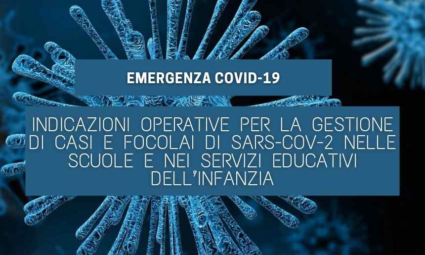 Indicazioni operative per la gestione di casi e focolai di SARS-CoV-2 nelle scuole e nei servizi educativi dell’infanzia